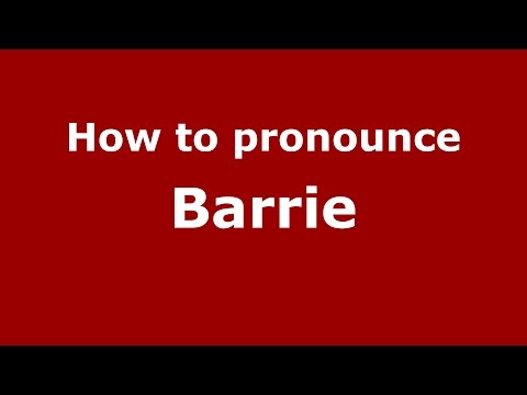 How to pronounce Barrie