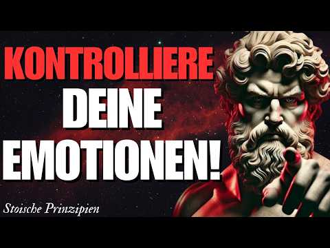 11 Stoische Gewohnheiten, die Deine EMOTIONEN kontrollieren– Werde EMOTIONAL UNANTASTBAR| STOIZISMUS