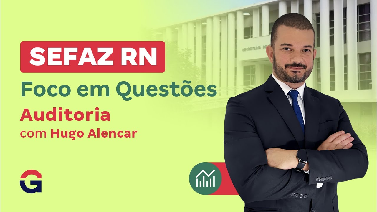 Concurso SEFAZ RN | Foco em Questões | Auditoria com Hugo Alencar