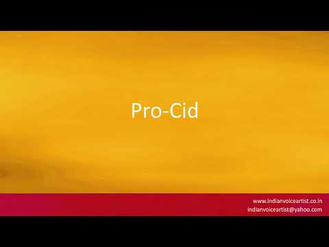Pronunciation of the word(s) "Pro-Cid".