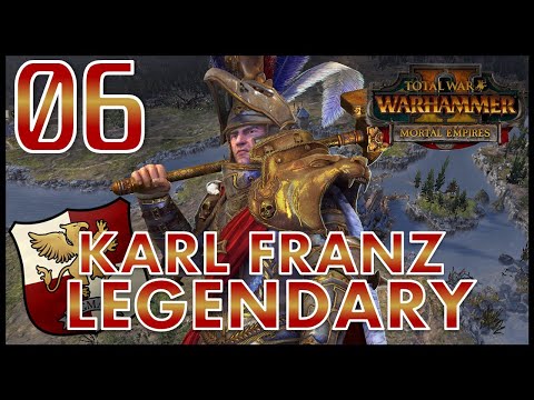 Total War: Warhammer 2 - Karl Franz - Legendary Mortal Empires Campaign - Episode 6