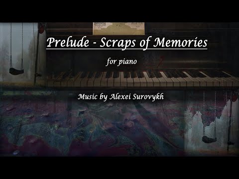 "Scraps of Memories" - by Alexei Surovykh / Piano Music / Calm Music #piano #pianomusic #calmmusic