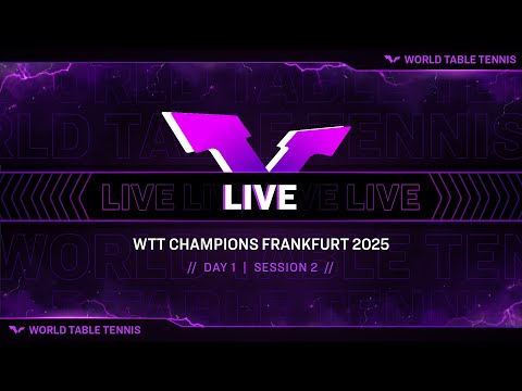 LIVE! | WTT Champions Frankfurt 2025 | Day 1 | Session 2