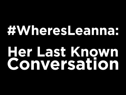 Leanna's Last Known Conversation (#WheresLeanna)
