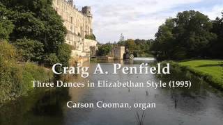 Craig A. Penfield — Three Dances in Elizabethan Style (1995) for organ