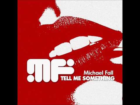Michael Fall - Tell Me Something