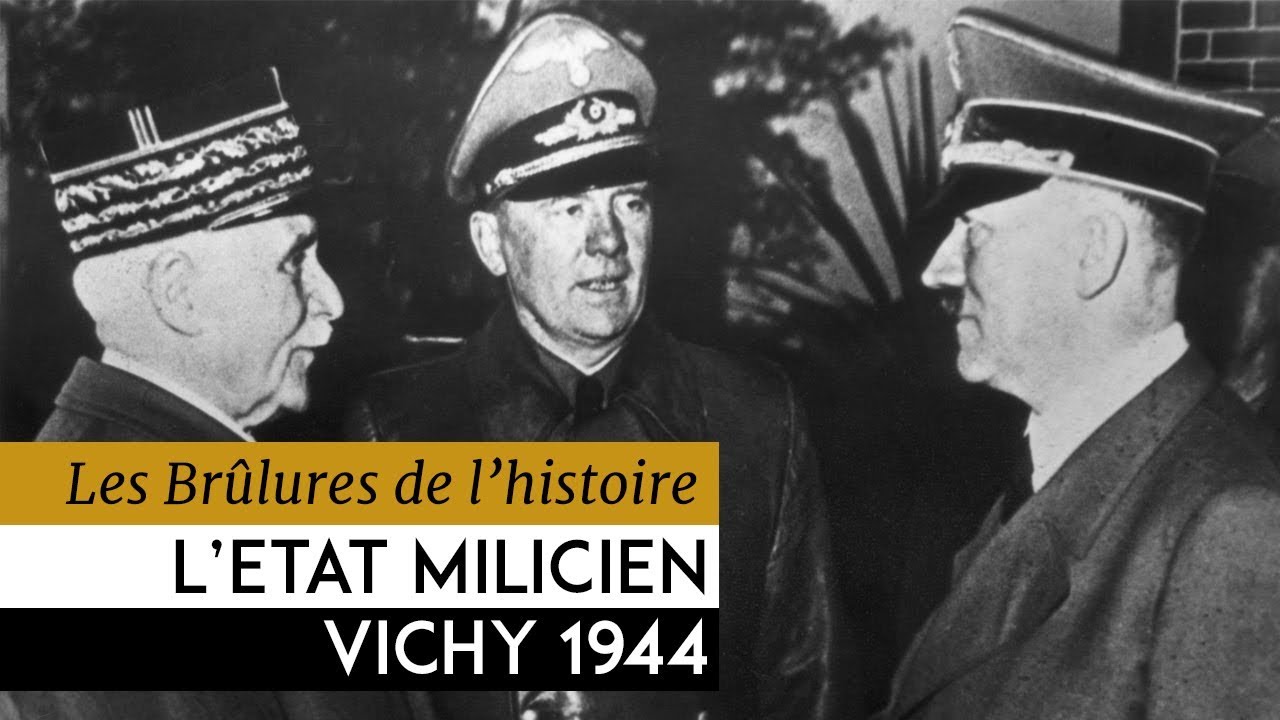 Les Brûlures de l'Histoire - L'état milicien : Vichy 1944