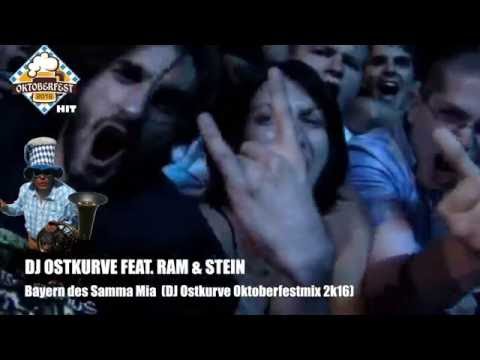 DJ Ostkurve - Bayern des Samma Mia  (DJ Ostkurve Oktoberfestmix) feat Ram & Stein