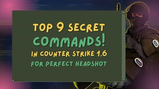 Counter Strike 1.6 Top Secret Console Commands