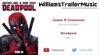 Deadpool Trailer 2 Music 3 - (Jamie N Commons) Karma [Hardline]
