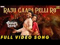 Raju Gaari Pelli Ro Full Video Anaganaga Oka Raju Naveen Polishetty Meenakshi Mickey J Meyer