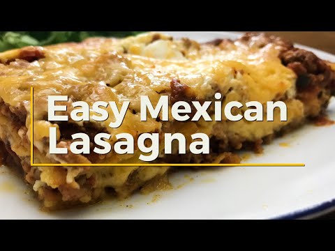 How To Make The Best Mexican Lasagna Recipe EVER!