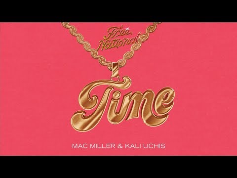 Free Nationals, Mac Miller, Kali Uchis - Time (Audio)