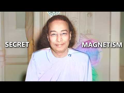 | HOW TO INCREASE MAGNETISM - BY PARAMAHANSA YOGANANDA |