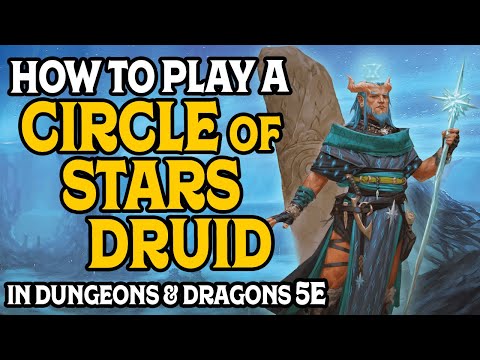 How to Play a Circle Of Stars Druid in Dungeons and Dragons 5e