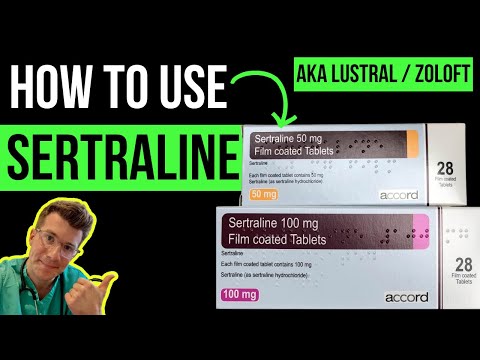 Doctor explains HOW TO USE SERTRALINE (aka Lustral / Zoloft), including side effects & more