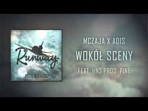 06. MCZAJA ╳ ADIS (FT. HNS) - WOKÓŁ SCENY (PROD. PINE)