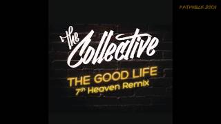 The Collective - The Good Life 7th Heaven Remix