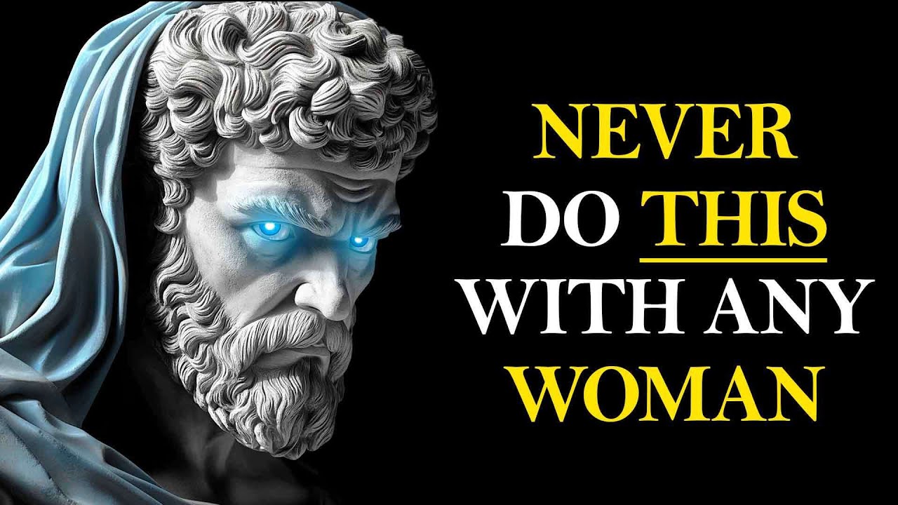 11 Things Wise Men Avoid Doing with Any Woman | Stoic Insights