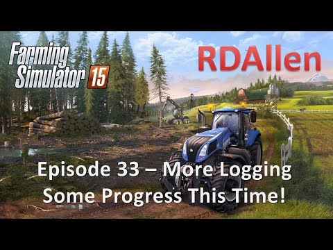 Farming Simulator 15 E33 - More Productive Logging!