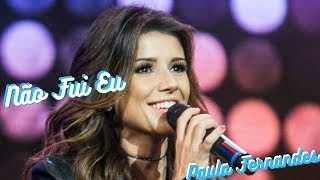Não fui Eu - Paula Fernandes