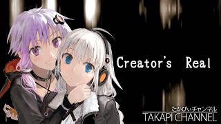 Creator's Real feat.紲星あかり・結月ゆかり / Creator's Real - takapi