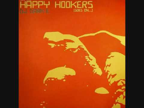 Dj Dark-E : Happy Hookers ( Goes On ) ( Original Mix )