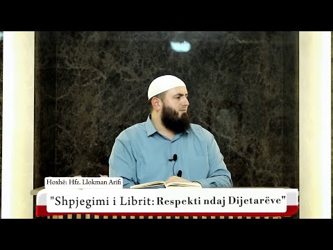 21 Shpjegimi i librit:"Respekti ndaj Dijetarëve" - “Si të pendohemi nga përgojimi?” Hfz. Llokam Arif