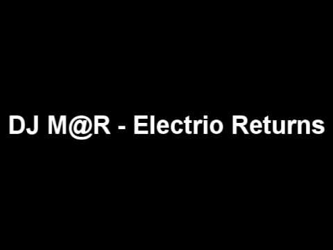 DJ M@R - Electrio Returns