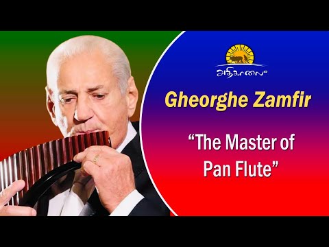 Gheorghe Zamfir || The Master of the Pan Flute || Romanian Nai musician