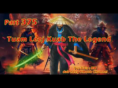 Tuam Leej Kuab The Hmong Shaman Warrior ( Part 375 ) 06/8/2023