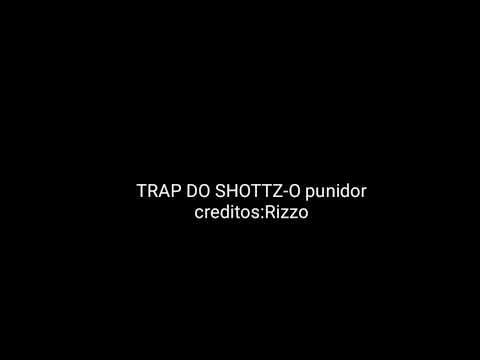 Trap do shottz 8D-O punidor