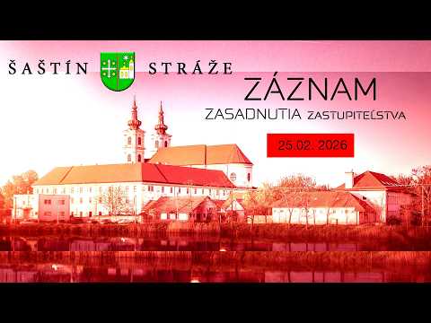 Záznam 21. zasadnutia MsZ Šaštín - Stráže  /25/02/2026