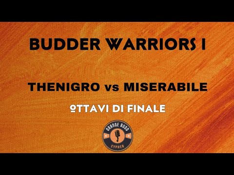 BUDDER WARRIORS - TheNigro vs Miserabile (Ottavi di finale)