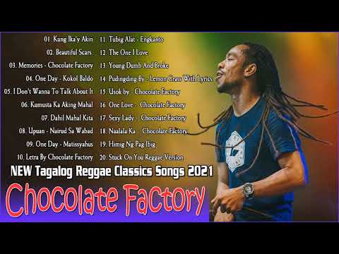 NEW Tagalog Reggae Classics Songs 2021  - Chocolate Factory ,Tropical Depression, Blakdyak 2021