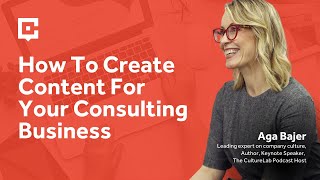 How To Create Content For Your Consulting Business