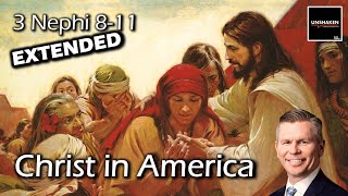 Come Follow Me - 3 Nephi 8-11 (Extended Version): Christ in America