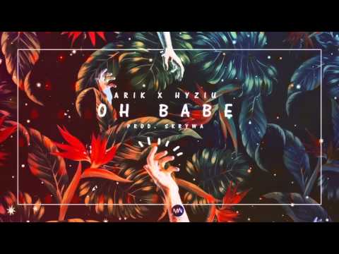 Arik x Hyziu - Oh Babe (prod. Skrywa) | SZN Joint #3