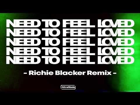 Reflekt - Need To Feel Loved ft. Delline Bass (Richie Blacker Remix)