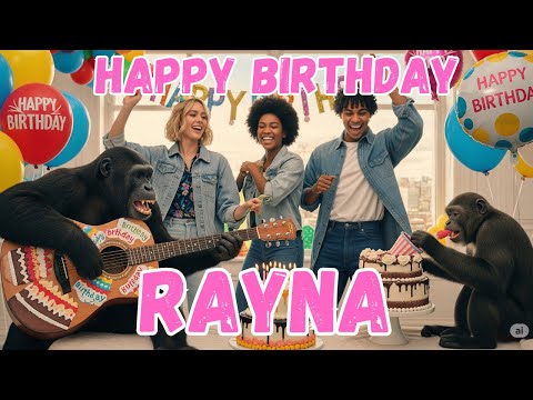 RAYNA Happy Birthday Song - Happy Birthday to Rayna