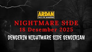 Download lagu NIGHTMARE SIDE ARDAN FM | 18 DESEMBER 2025 mp3