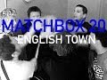 Matchbox Twenty [OFFICIAL] "English Town" 2013 ...