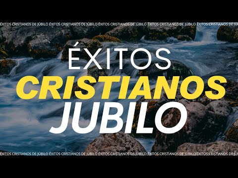 Los Mejores ÉXITOS Cristianos de JÚBILO / Albanzas para DANZAR