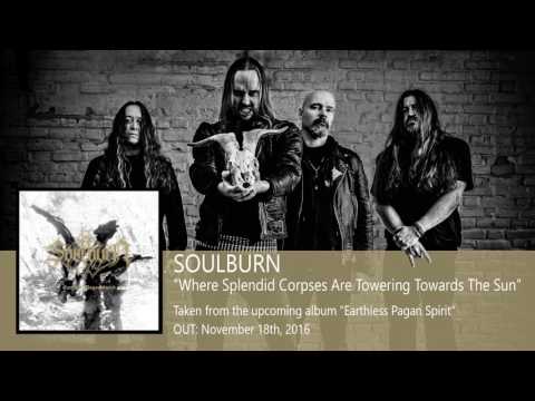 SOULBURN - Where Splendid Corpses Are Towering Towards The Sun (Album Track)