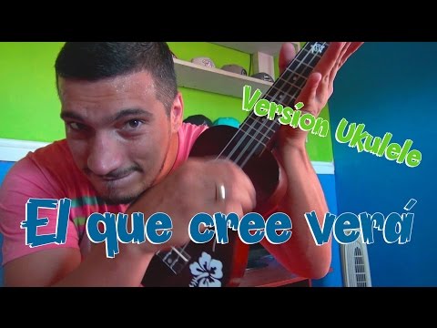 Tapón - El que cree verá (version Ukelele)