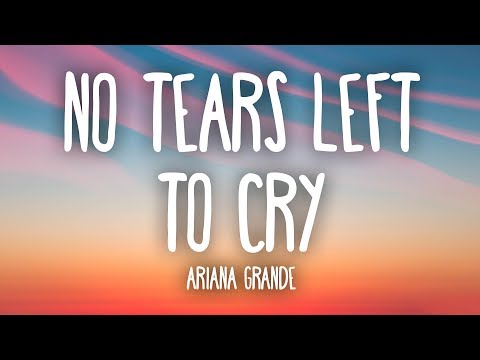 Ariana Grande - No Tears Left To Cry (Lyrics)