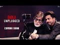 Unplugged Teaser Amitabh Bachchan Shah Rukh Khan Badla Promotions