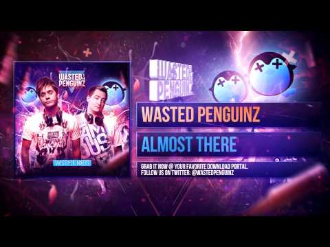 Wasted Penguinz - Almost There (Album Mix)
