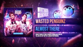 Wasted Penguinz - Almost There (Album Mix)