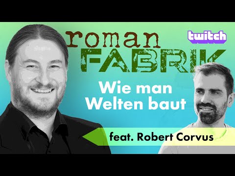 Worldbuilding: Romanfabrik #2 (feat. Robert Corvus)
